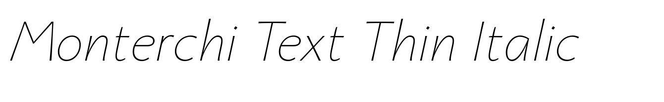 Monterchi Text Thin Italic